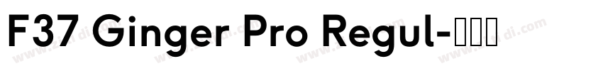 F37 Ginger Pro Regul字体转换